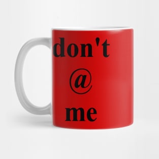 dont at me funny Mug